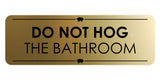 Signs ByLITA Standard Do Not Hog the Bathroom Door or Wall Sign Easy Installation | Shared Accommodation | Sign for Home, Business, AirBNB and Office Spaces
