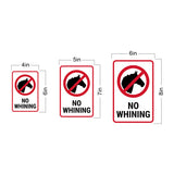 Portrait Round Plus No Whining Wall or Door Sign | Easy Installation | Funny Novelty Imitation Warning Signs