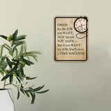 Portrait Round Plus Dress For The Job You Want, Not The Job You Have – But If You Want My Job, You'll Need a Time Machine Wall or Door Sign
