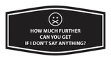 Signs ByLITA Fancy How much further can you get If I don't say anything? Funny Office Wall or Door Sign