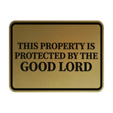 Classic Framed This Property Is Protected By The Good Lord Wall or Door Sign