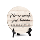 Round Please Wash Your Hands Before Leaving, Decorative Bathroom Table Sign with Acrylic Easel (5 x 5