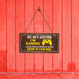Do Not Disturb I'm Gaming Leave Food & Drink At Door Enter At Own Risk 5x10 Hanging Plus Wall or Door Sign | Funny Home Decor