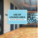 Classic Framed Plus Use of Lounge Area During Breaks Only Door or Wall Sign | Break & Lounge Areas