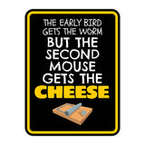 Portrait Round Plus The Early Bird Might Get The Worm, But The Second Mouse Gets The Cheese Wall or Door Sign