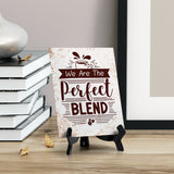 We Are The Perfect Blend Table Sign with Acrylic Stand (6x8“) | Coffee Lovers | Office & Home Table Signs