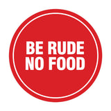 Signs ByLITA Circle Be Rude No Food Wall or Door Sign