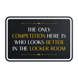 Classic Framed Plus The Only Competition Here Is Who Looks Better In the Locker Room Door or Wall Sign | Motivational Decor