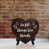In All Things Give Thanks Heart Table Sign with Acrylic Stand (6x5") | Religious Home Decor