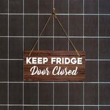Keep Fridge Door Closed 5x10 Hanging Plus Wall or Door Sign | Home & Office Decor