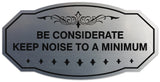 Signs ByLITA Victorian Be Considerate Keep Noise to a Minimum Sign - Laser-Engraved Lettering | Durable ABS Plastic | Vibrant Colors | Powerful Foam Tape Wall or Door Sign