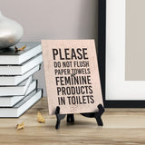 'Please Do Not Flush Paper Towels or Feminine Products in Toilets' Table Sign with Easel Stand, 6" x 8"