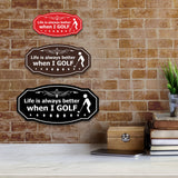 Signs ByLITA Victorian Life is always better when I GOLF Wall or Door Sign