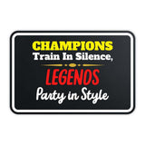Classic Framed Plus Champions Train In Silence, Legends Party In Style Door or Wall Sign | Motivational Decor