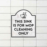 This Sink Is For Mop Cleaning Only' Headstone ? Wall/Door Restroom & Hygiene Sign