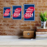 Portrait Round Plus Any Functioning Adult 2024 For President Door or Wall Sign