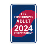 Portrait Round Plus Any Functioning Adult 2024 For President Door or Wall Sign