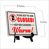 Please Keep The Door Closed! Keep Our Classroom Warm! Table Sign with Acrylic Stand (6x8“) | Classroom Decor