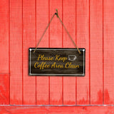 Please Keep Coffee Area Clean 5x10 Hanging Plus Wall or Door Sign | Home & Office Decor