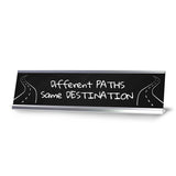 Different Paths, Same Destination Silver Frame Desk Sign (2x8") | Classroom Special Needs Support