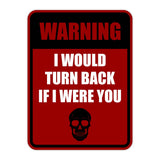 Portrait Round Plus Warning I Would Turn Back If I Were You Wall or Door Sign | Funny Workspace Office Décor