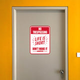Portrait Round Plus No Trespassing Life Is Short Don't Make It Shorter Wall or Door Sign | Funny Safety Signage