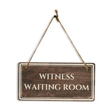 Witness Waiting Room 5" x 10" Hanging Wall or Door Sign | Legal and Court House Rustic Twine Signage