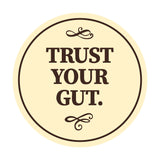 Circle Trust Your Gut Wall or Door Sign