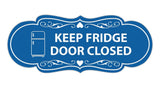 Signs ByLITA Designer Keep Fridge Door Closed Wall or Door Sign