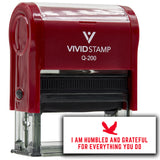 Vivid Stamp I am humbled and grateful for everything you do Self-Inking Rubber Stamps