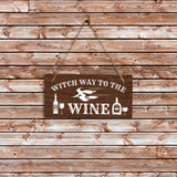 Witch Way To The Wine 5x10 Hanging Plus Wall or Door Sign | Funny Home Decor