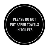 Circle Please Do Not Put Paper Towels in Toilets Wall or Door Sign