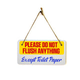 Please Do Not Flush Anything Except Toilet Paper 5x10 Hanging Plus Wall or Door Sign | Bathroom Decor