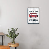 Portrait Round Plus This Is How We Roll Door or Wall Sign | Camping RV Decoration
