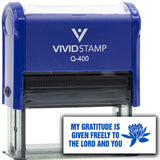 Vivid Stamp My gratitude is given freely to the Lord and you Self-Inking Rubber Stamps