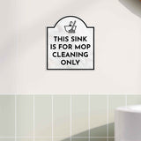 This Sink Is For Mop Cleaning Only' Headstone ? Wall/Door Restroom & Hygiene Sign