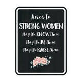 Portrait Round Plus Here's To Strong Women May We Know Them, May We Be Them, May We Raise Them. Wall or Door Sign | Motivational Home Decor