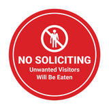 Circle No Soliciting Unwanted Visitors Will Be Eaten Wall or Door Sign