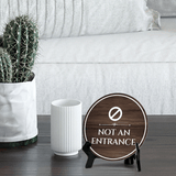 Not an Entrance Circle Table Sign with Acrylic Stand (5x5") | Business Safety Sign