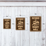 Portrait Round Plus Retired and Ready To Roll Door or Wall Sign | Camping RV Decoration
