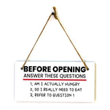 Before Opening Answer These Questions 1. Am I Actually Hungry 2. Do I Really Need To Eat 3. Refer To Question 5x10 Hanging Plus Wall or Door Sign | Funny Home Decor