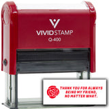 Vivid Stamp Thank you for always being my friend, no matter what Self-Inking Rubber Stamps