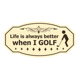 Signs ByLITA Victorian Life is always better when I GOLF Wall or Door Sign