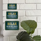 Classic Framed Plus Relax We're All Crazy. It's Not A Competition. Door or Wall Sign | Funny Home Decor