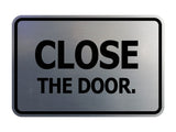 Signs ByLITA Classic Framed Close The Door Wall or Door Sign