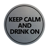 Circle Keep Calm and Drink On Wall or Door Sign