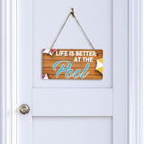 Life Is Better At The Pool 5x10 Hanging Plus Wall or Door Sign | Funny Home Decor