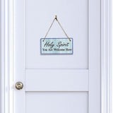 Holy Spirit You Are Welcome Here 5x10 Hanging Plus Wall or Door Sign | Religious Home Decor