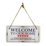 Welcome To Our Home Where The Advice is Good, Friendship is Free & Drinks are Cold 5x10 Hanging Wall or Door Sign | Warm Welcoming Signage For Homes