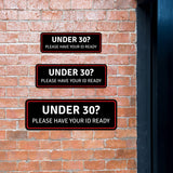 Standard Plus Under 30? Please Have Your ID Ready Wall or Door Sign | Public Spaces Signage